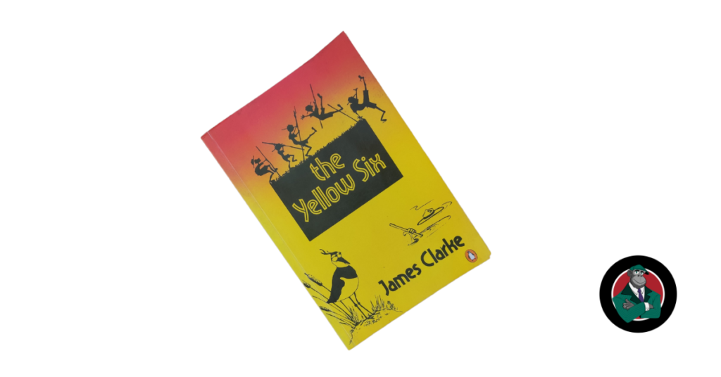 Book cover of James Clarke's The Yellow Six